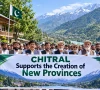 چترال کے عوام بھی نئے صوبوں کے قیام کی حمایت میں پیش پیش