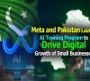 میٹا اور پاکستان کا چھوٹے کاروباروں کے لیے اے آئی تربیتی پروگرام شروع