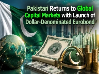 پاکستان کی عالمی کیپٹل مارکیٹس میں واپسی؛ ڈالر بینچ مارک یورو بانڈ کے اجرا کا آغاز