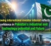 پاکستان میں جدید ٹیکنالوجی اور صنعتی سرمایہ کاری کیلیے عالمی دلچسپی میں اضافہ