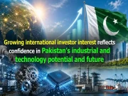 پاکستان میں جدید ٹیکنالوجی اور صنعتی سرمایہ کاری کیلیے عالمی دلچسپی میں اضافہ