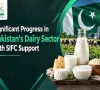 ایس آئی ایف سی کی معاونت سے پاکستانی ڈیری سیکٹر میں اہم پیشرفت